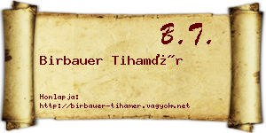 Birbauer Tihamér névjegykártya